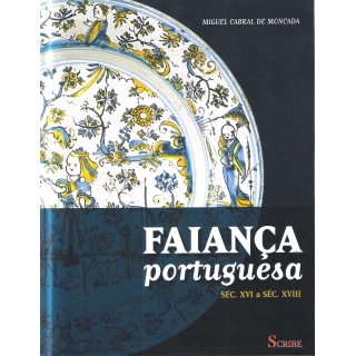 FAIANÇA PORTUGUESA SÉC XVI A SÉC XVIII